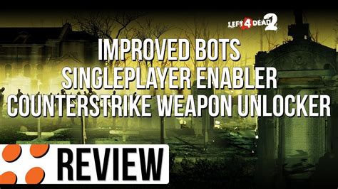 left 4 dead 2 improved bots singleplayer enabler and counterstrike weapon unlocker video review
