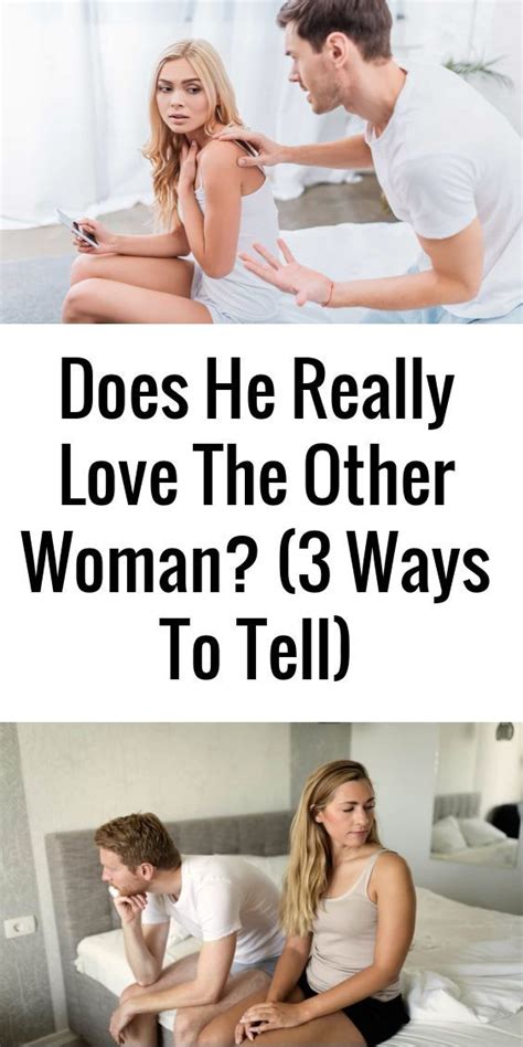 Does He Really Love The Other Woman 3 Ways To Tell Her Norm