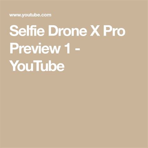 selfie drone  pro preview  youtube drone selfie preview