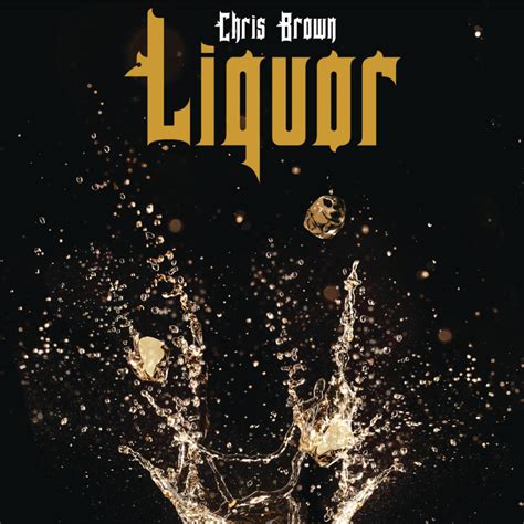 Chris Brown Liquor Lyrics Genius Lyrics
