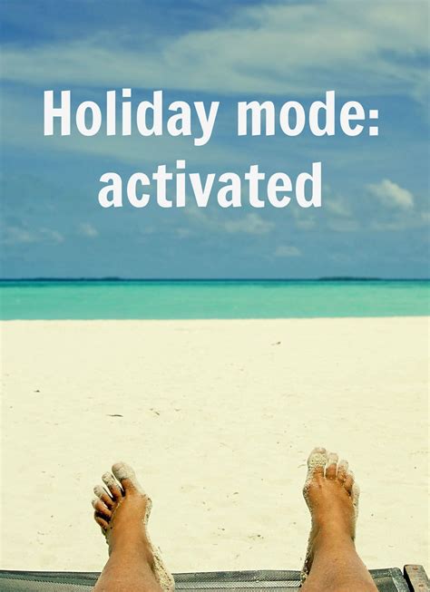 holiday time  holiday mode activated travel quotes wisdom pinterest holiday