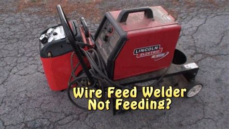 wire feed welder  feeding lincoln pro mig  youtube