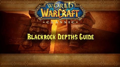Classic Wow Dungeon Guide Blackrock Depths 52 57 Youtube