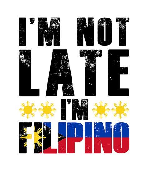 Not Late I M Filipino Pinay Filipina Funny Pinoy Digital Art By Florian