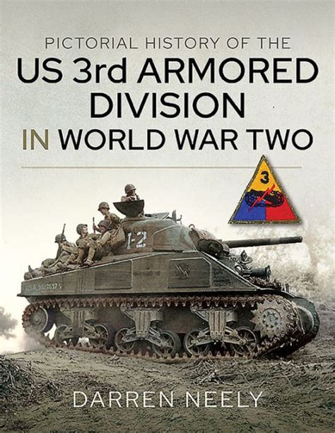 Pictorial History Of The Us 3rd Armored Division In World