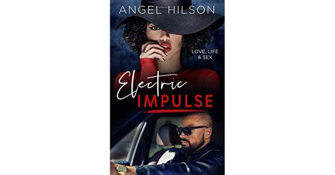 Electric Impulse Love Life And Sex 1 By Angel Hilson