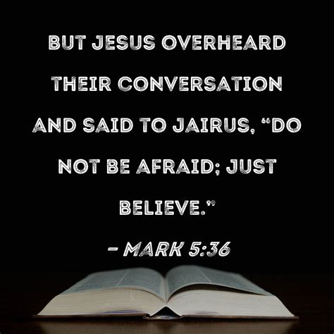 mark 5 36 but jesus overheard their conversation and said to jairus