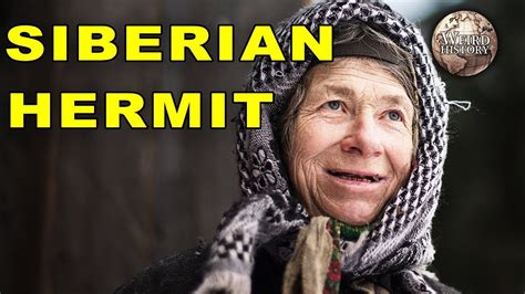 Agafia Lykov The Siberian Woman Lived In Isolation For 35 Years
