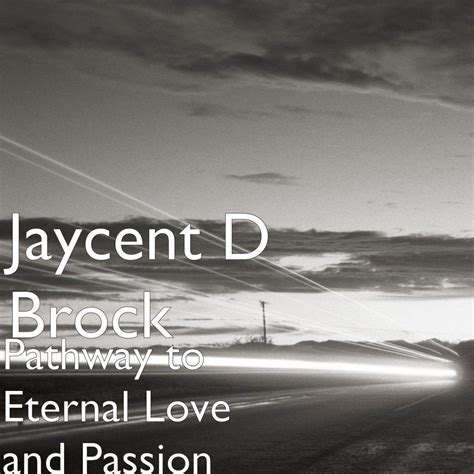 pathway to eternal love and passion jaycent d brock mp3 buy full tracklist