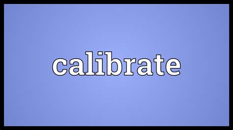 calibrate meaning youtube