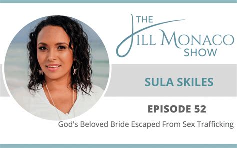 052 Escaped From Sex Trafficking With Sula Skiles Jill Monaco