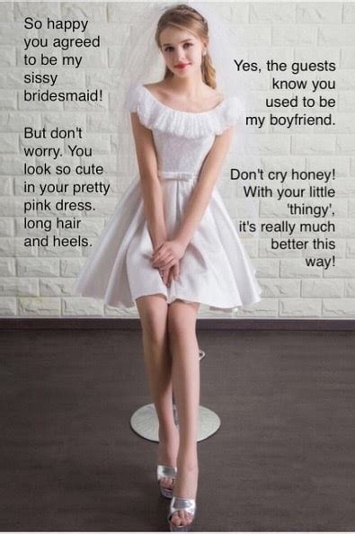 so happy you agreed to be my sissy bridesmaid but don t worry you