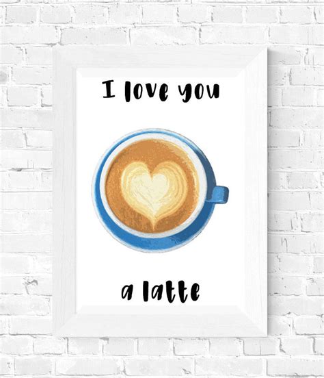 love   latte printable wall art wall decor coffee etsy
