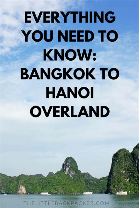 Everything You Need To Know Bangkok To Hanoi Overland