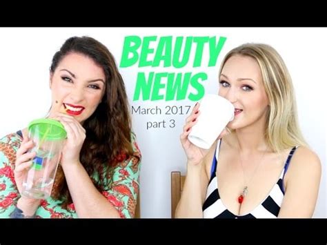 beauty news march  part  youtube