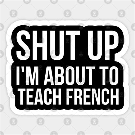 Funny French Teacher French Teacher Sticker Teepublic