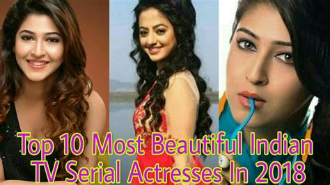 top 10 most beautiful indian tv serial actresses in 2018 youtube