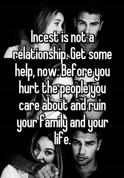Incest Is Not A Relationship Get Some Help Now Before You Hurt The