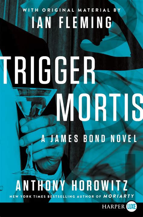 Trigger Mortis By Anthony Horowitz Large Print