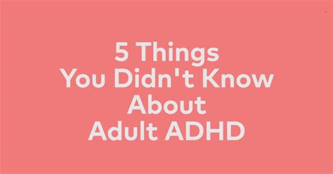 5 Things You Didn T Know About Adult Adhd