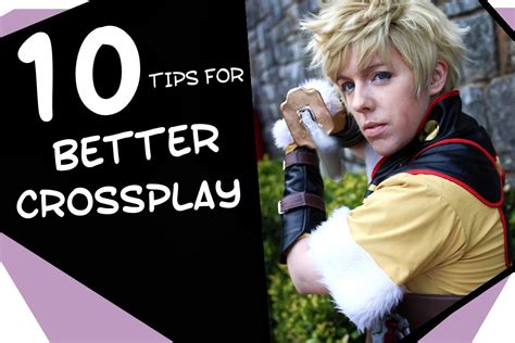 tips  crossplaying   male character  cosplay