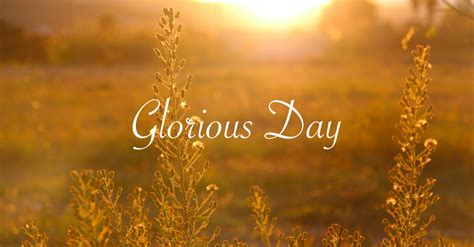 glorious day lyrics hymn meaning  story