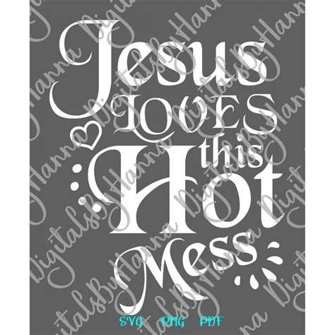 Sarcastic Svg Files For Cricut Saying Jesus Loves This Hot Mess Funny