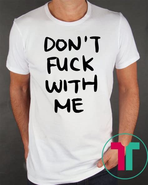 Don’t Fuck With Me I Will Cry Shirt Reviewshirts Office
