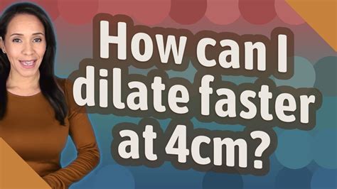 how can i dilate faster at 4cm youtube