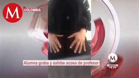 alumna graba y exhibe acoso de profesor en colombia youtube