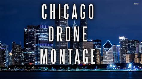 insane chicago drone montage youtube