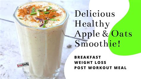 Apple And Oats Smoothie Weight Loss Smoothie Post Workout Meal