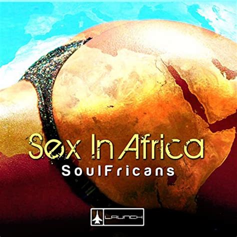 sex in africa original mix von soulfricans bei amazon music amazon de