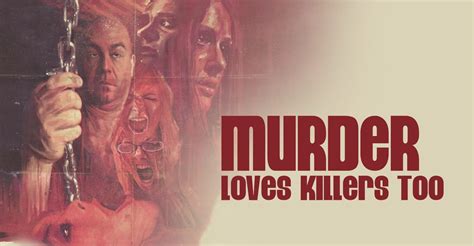 murder loves killers too película ver online