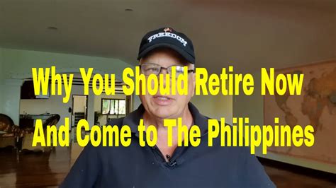 why you should retire now and come to the philippines every man has a