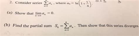 Solved Consider Series Sigma N 1 Infinity A N Where A N