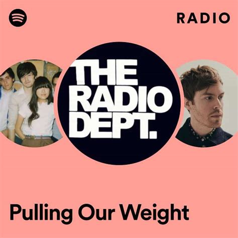 Pulling Our Weight Radio Playlist By Spotify Spotify