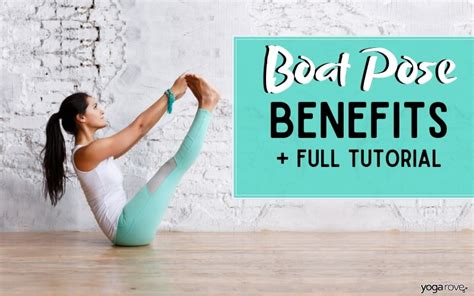 benefits  boat pose   practice  properly yoga rove