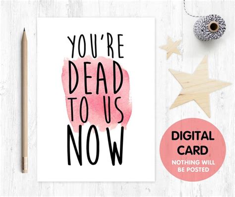 You Re Dead To Us Now Printable Funny Leaving Card Etsy