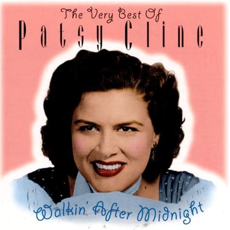 walkin after midnight the very best of patsy cline patsy cline songs reviews credits