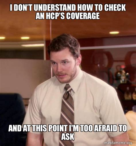 I Donâ€™t Understand How To Check An Hcpâ€™s Coverage And At This Point