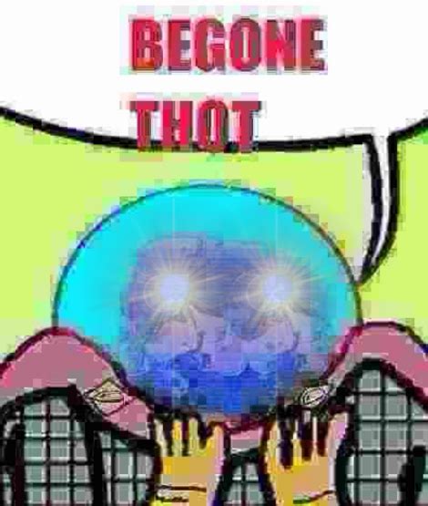Thot Status Vanquished Begone Thot Know Your Meme