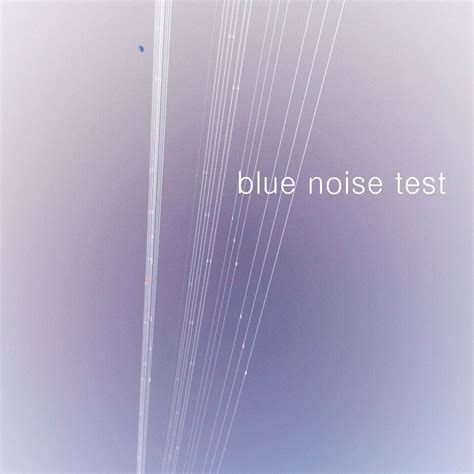 takahisa hirao web blue noise test