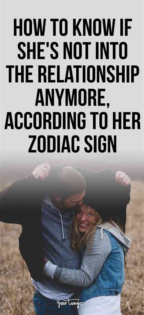How To Tell She S Not Into You Anymore Based On Her Zodiac Sign