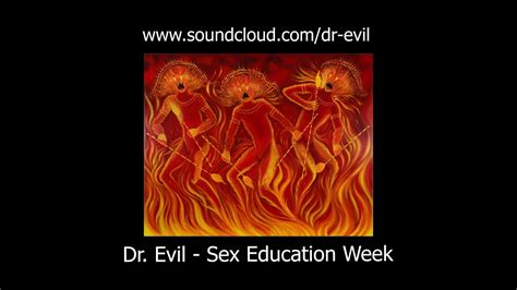 dr evil sex education week acid youtube