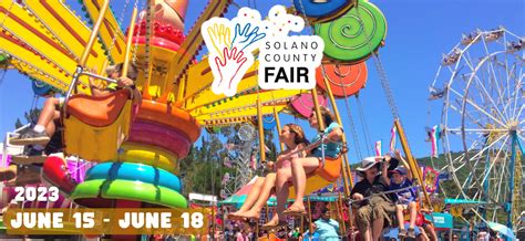 74th Annual Solano County Fair Thursday 06 15 Thru Sunday 06 18