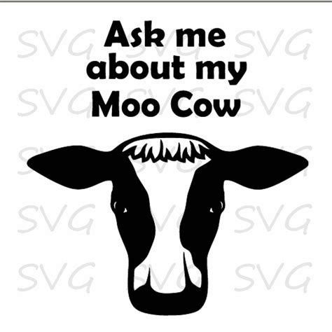 Ask Me About My Moo Cow Svg Dxf Fcm Eps And Png Instant Download