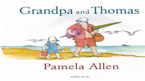Grandpa And Thomas By Pamela Allen Youtube
