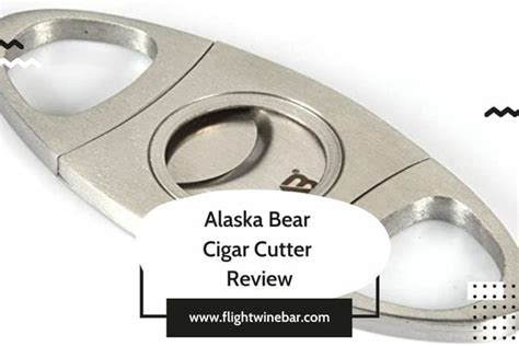 alaska bear cigar cutter review