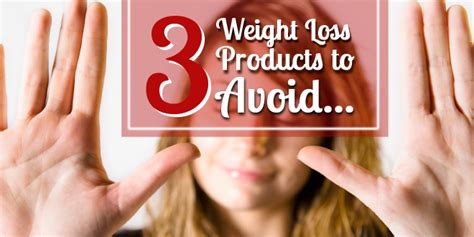 weight loss products  avoid